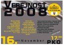 VEREJNOSŤ 2008 – za slušnosť a zákonnosť v tejto krajine. Koncert a míting v PKO, 16. november, 17.00